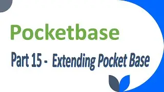 Understanding how to use Pocketbase - Part 15 - Extending Pocketbase