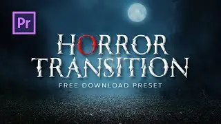 Free Dark Horror Transition Preset Premiere Pro