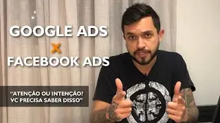 Google Ads ou Facebook Ads? Qual a melhor plataforma para anunciar?