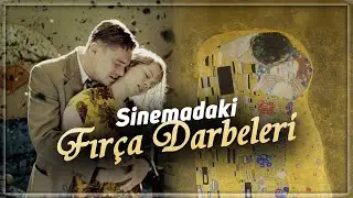 Sinemadaki Fırça Darbeleri | Filmlerde Kullanılan Ünlü Tablolar