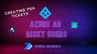 Creating Tickets for Azure AD Risky Users | Power Automate