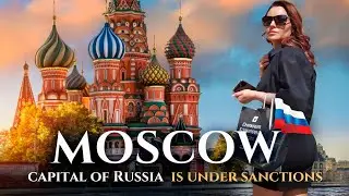 Moscow, Russia: walk to the city. History of Moscow. How do Russians live under sanctions?