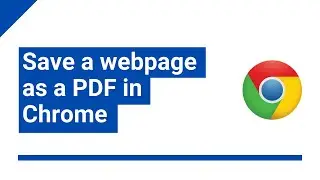 How to save a webpage as a PDF in Google Chrome (step by step)