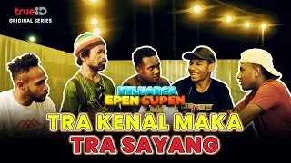 KELUARGA EPEN CUPEN Episode 3 - Tra Kenal Maka Tra Sayang