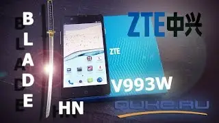 Обзор ZTE Blade HN (V993W) ◄ Quke.ru ►