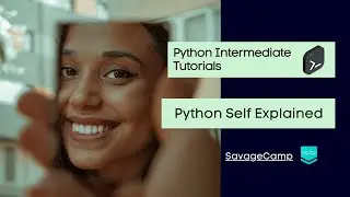 Python Self Explained | SavageCamp