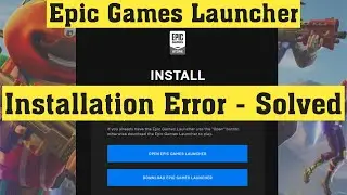 How To Fix Epic Games Launcher Installation Error || Fix Epic Games Wont Install Problem Solved