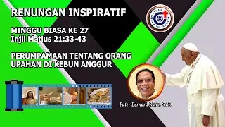 Perumpamaan tentang Orang Upahan di Kebun Anggur - Renungan Inspiratif Minggu Biasa 27, 8/10/2023.