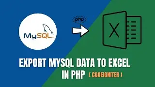 Export MySQL Data To Excel in CodeIgniter | Export PHP To Excel