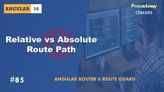 #85 Relative vs Absolute Route Path | Angular Router & Route Guards | A Complete Angular Course