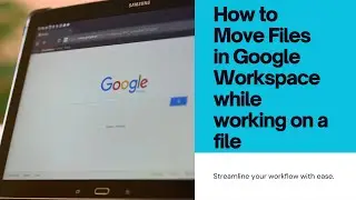 How to move a file in Google Drive while working in the file