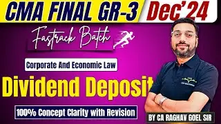 CMA Final Law | I Dividend Deposit | Fastrack Revision | CA Raghav Goel Sir