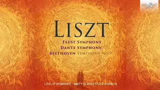 Liszt: Faust Symphony, Dante Symphony, Beethoven Symphony No.9