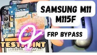 Samsung M11 m115f all binary testpoint frp bypass