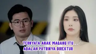 Ternyata Anak Magang Itu Adalah Putrinya Direktur | Inspirasi Kehidupan