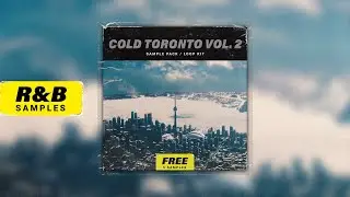 FREE R&B Sample Pack / Loop Kit - Cold Toronto Vol.2 | Drake Sample Pack