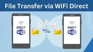 Transfer Files using WiFi Direct on Android