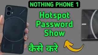 how to see hotspot password in nothing phone 1, hotspot password kaise dekhen