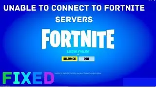 Unable To Connect To Fortnite Servers Please Try Again Later PC Chapter 4 2023