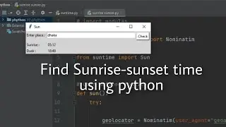 How To Find Sunrise And Sunset Time Using Python|sunset time|suntime python|geopy python