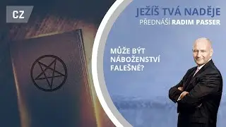 Ježíš tvá naděje - 15 / Může být náboženství falešné?