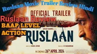 Ruslaan Movie Trailer Review | Hindi Review Ruslaan trailer | Baap Level Fight | Ruslaan Tabahi Hai