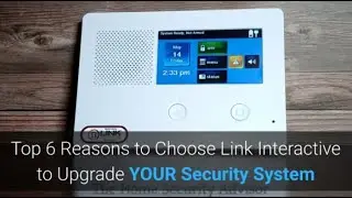 Top 6 Reasons to Choose Link Interactive to Upgrade Your Security System