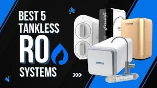 5 Best Tankless Reverse Osmosis Systems For 2024 [Honest Reviews!]