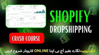 Shopify Dropshipping Complete Course: Earn Money with Shopify