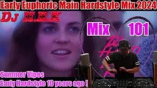 Early Euphoric Main Hardstyle. Mix Nr. 101. DJ H.B.K - Summer Vipes Mix 2024, Hardstyle 10 Years ago