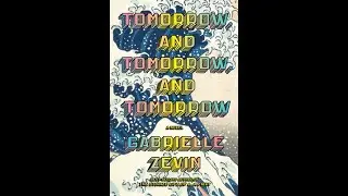 Review of "Tomorrow, and Tomorrow, and Tomorrow" by Gabrielle Zevin