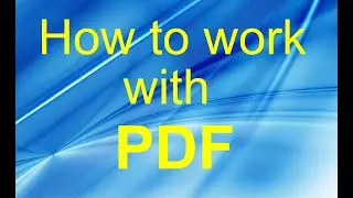 How to work with PDF.