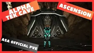 ASA Official PVE: Alpha Tek Cave Ascension