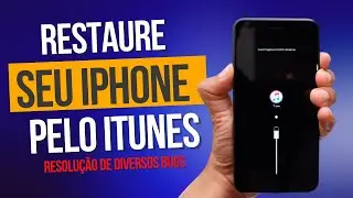 Restaurando o iPhone pelo iTunes - Resolva os bugs do seu iPhone