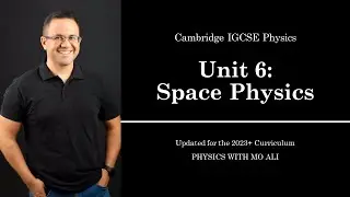 IGCSE Physics Revision: Unit 6 Space Physics | for Cambridge IGCSE 2023 Syllabus