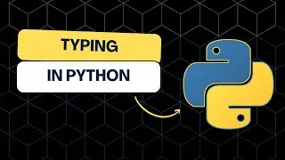 Typing in Python - How to use Type Hints