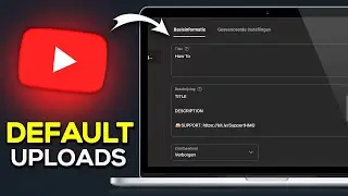 How To Setup Default  Upload Settings On Youtube - Easy Guide