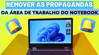 COMO REMOVER AS PROPAGANDAS QUE FICAM NA ÁREA DE TRABALHO DO NOTEBOOK POSITIVO DUO C4128B