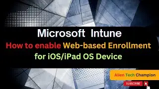 MS172- How to enable Web-based Enrollment for iOS/iPad OS Device via Intune MDM