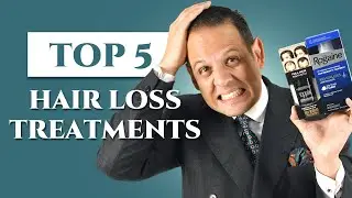 Top 5 Hair Loss Treatments for Men - Fighting Male Baldness & Alopecia