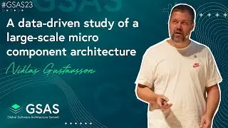 A data-driven study of a large-scale micro component architecture - Niklas Gustavsson - #GSAS23