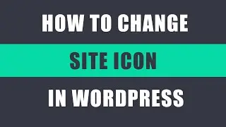 How to change site icon in WordPress?