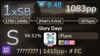 🔴 9.5⭐ Flaro | Fellowship - Glory Days [Makis Extra] +HDNCHR 96.52% (1083pp 1xSB) - osu!