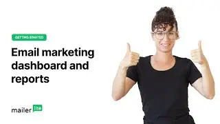 Email marketing dashboard and reports - MailerLite tutorial