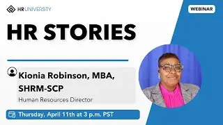 HR Stories: Elevating HR Game: Kionia Robinson’s Expert Tips”