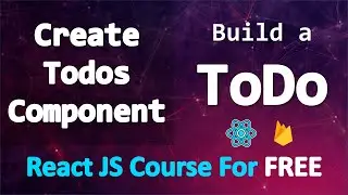 Build a TODO app with React and Firebase • Todos Component • PART 10