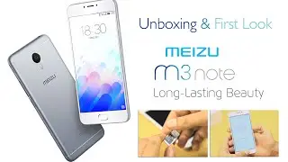 Meizu M3 Note - Unboxing and First look | Hands-On Review