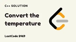 Convert the Temperature - LeetCode 2469 Solution in C++ (LeetCode Math)