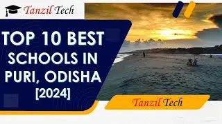 Top 10 Schools in Puri, Odisha | #Tanziltech