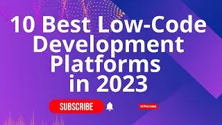 10 Best Low-Code Development Platforms in 2023